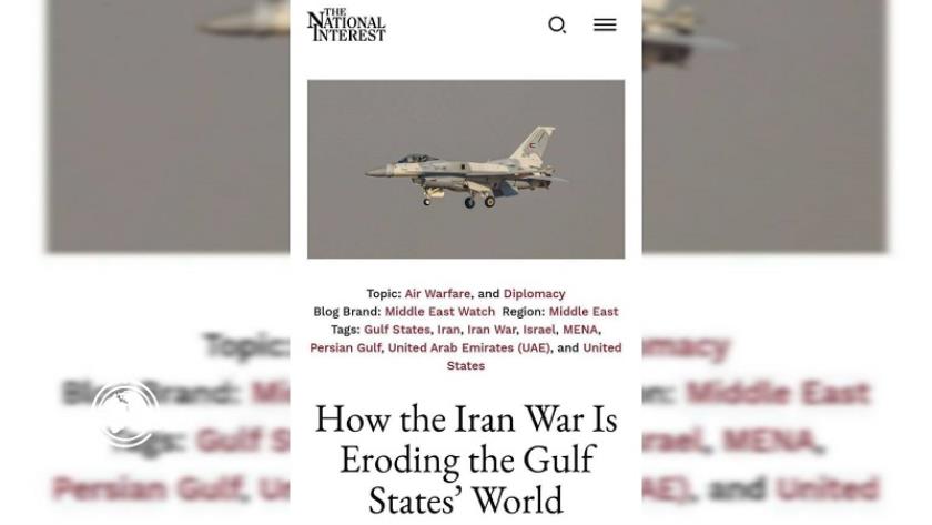 Iranpress: ناشيونال إنترست: كيف تعمل حرب إيران على استنزاف عالم دول الخليج (الفارسي)