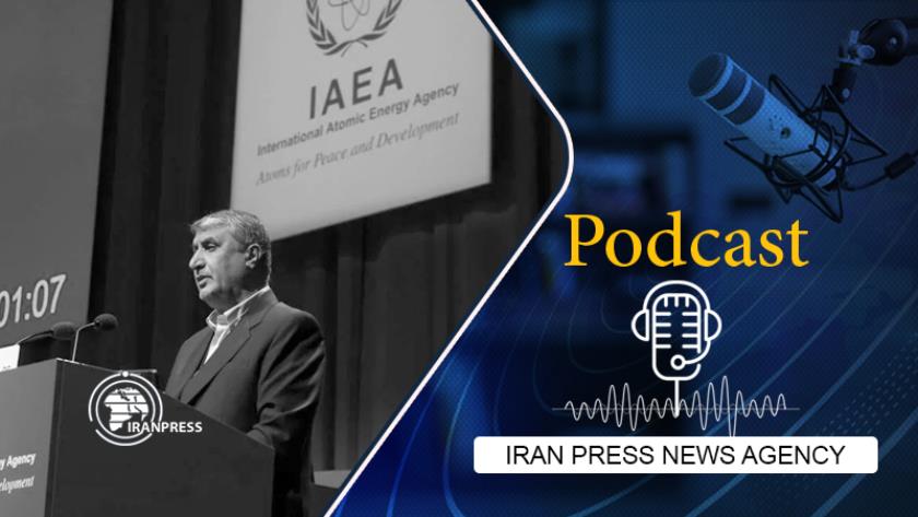Iranpress: Podcast: Iran urges IAEA to fulfill duties in impartial manner