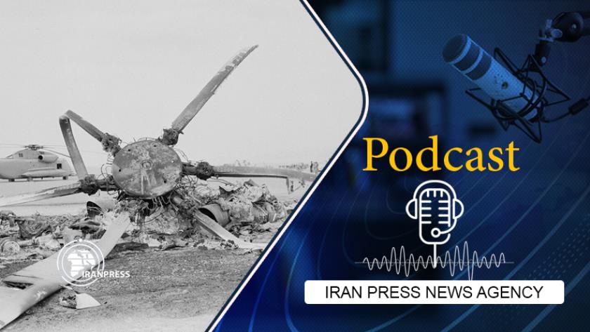 Iranpress: Podcast: Iran advises US to learn lessons from failed Eagle Claw Operation 