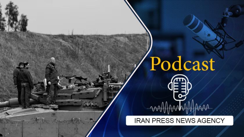 Iranpress: Podcast: Israeli Regime Expels Reservists Over Petition to End Gaza War