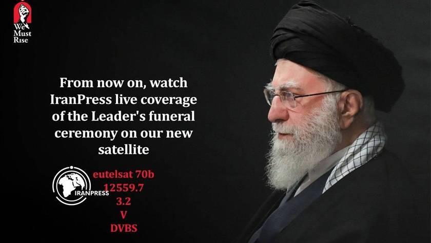 Iranpress: IranPress Launches New Satellite Frequency for Live Coverage of the Leader’s Funeral